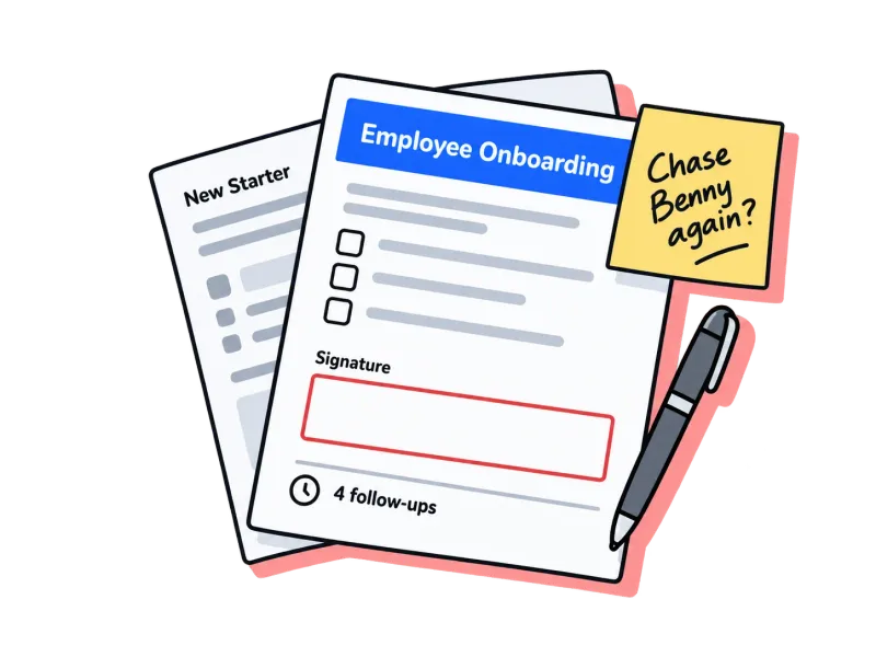 An employee onboarding form with an empty signature box, 4 follow-ups and a sticky note: Chase Benny again?
