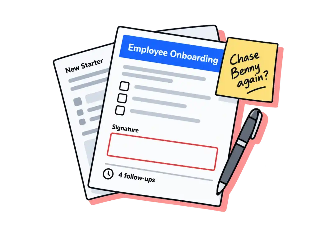 An employee onboarding form with an empty signature box, 4 follow-ups and a sticky note: Chase Benny again?